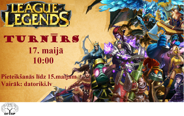 LOL turnīrs jau šo sestdien - 17.maijā!